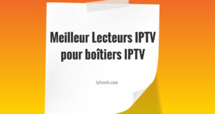 Meilleur Lecteurs IPTV pour boîtiers IPTV