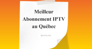 Meilleur Abonnement IPTV au Québec