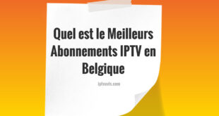 meilleurs Abonnements IPTV en Belgique
