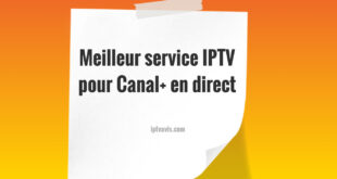 Meilleur service IPTV pour Canal+ en direct